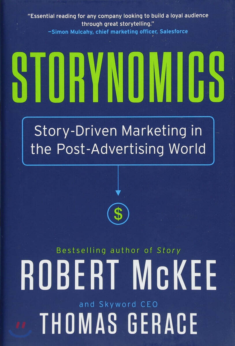 Storynomics: Story-Driven Marketing in the Post-Advertising World (Story-Driven Marketing in the Post-Advertising World)