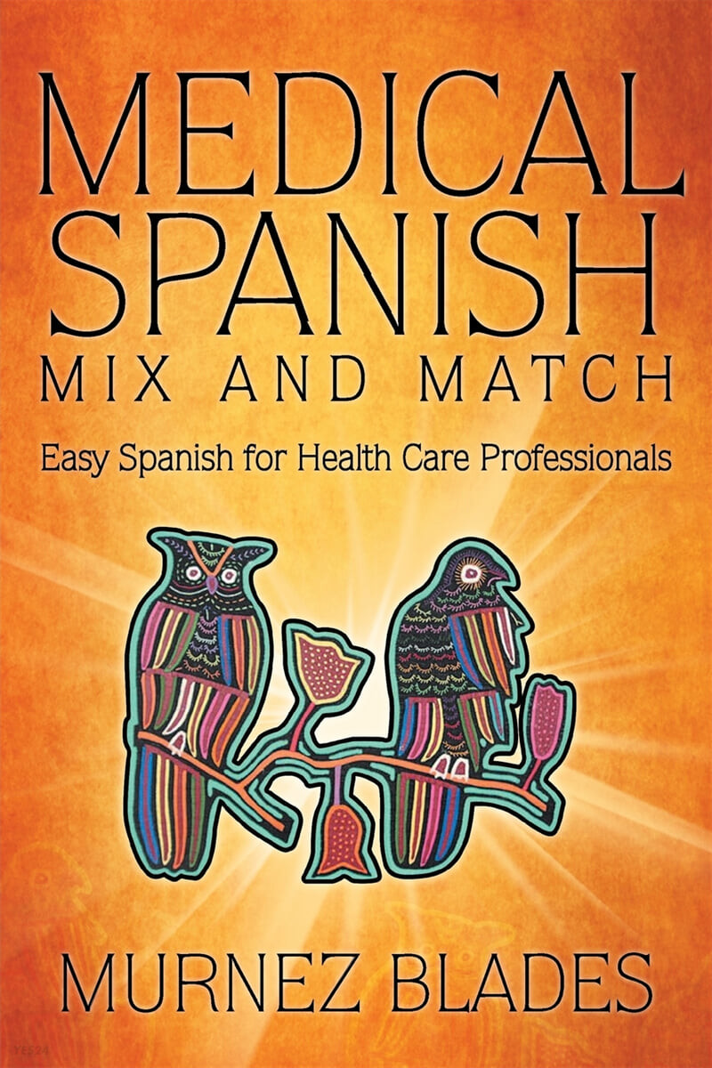 Medical Spanish Mix and Match: Easy Spanish for Health Care Professionals (Easy Spanish for Health Care Professionals)