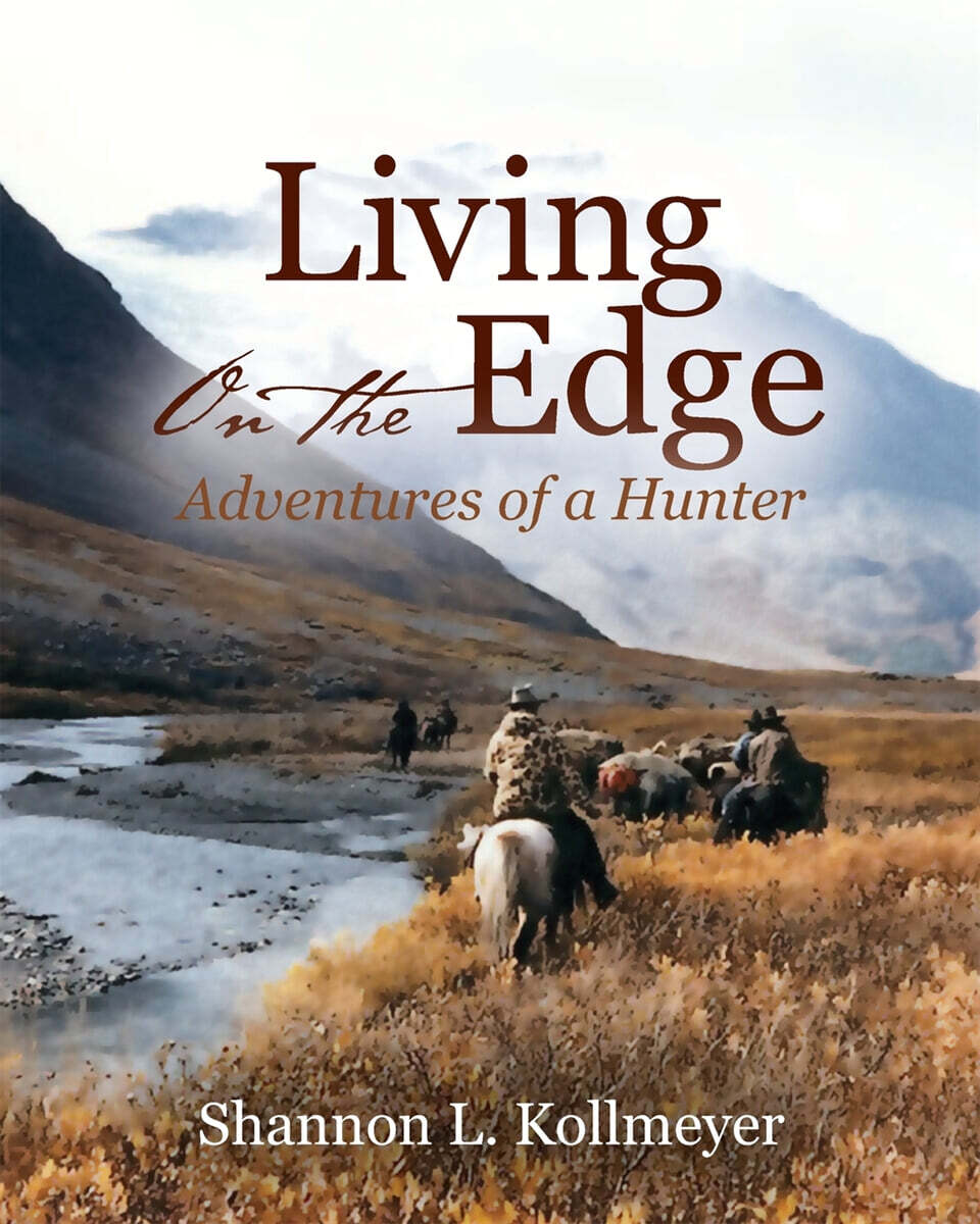 Living on the Edge (Adventures of a Hunter)