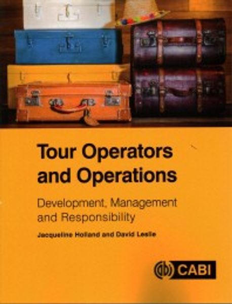 Tour operators and operations : development, management and responsibility