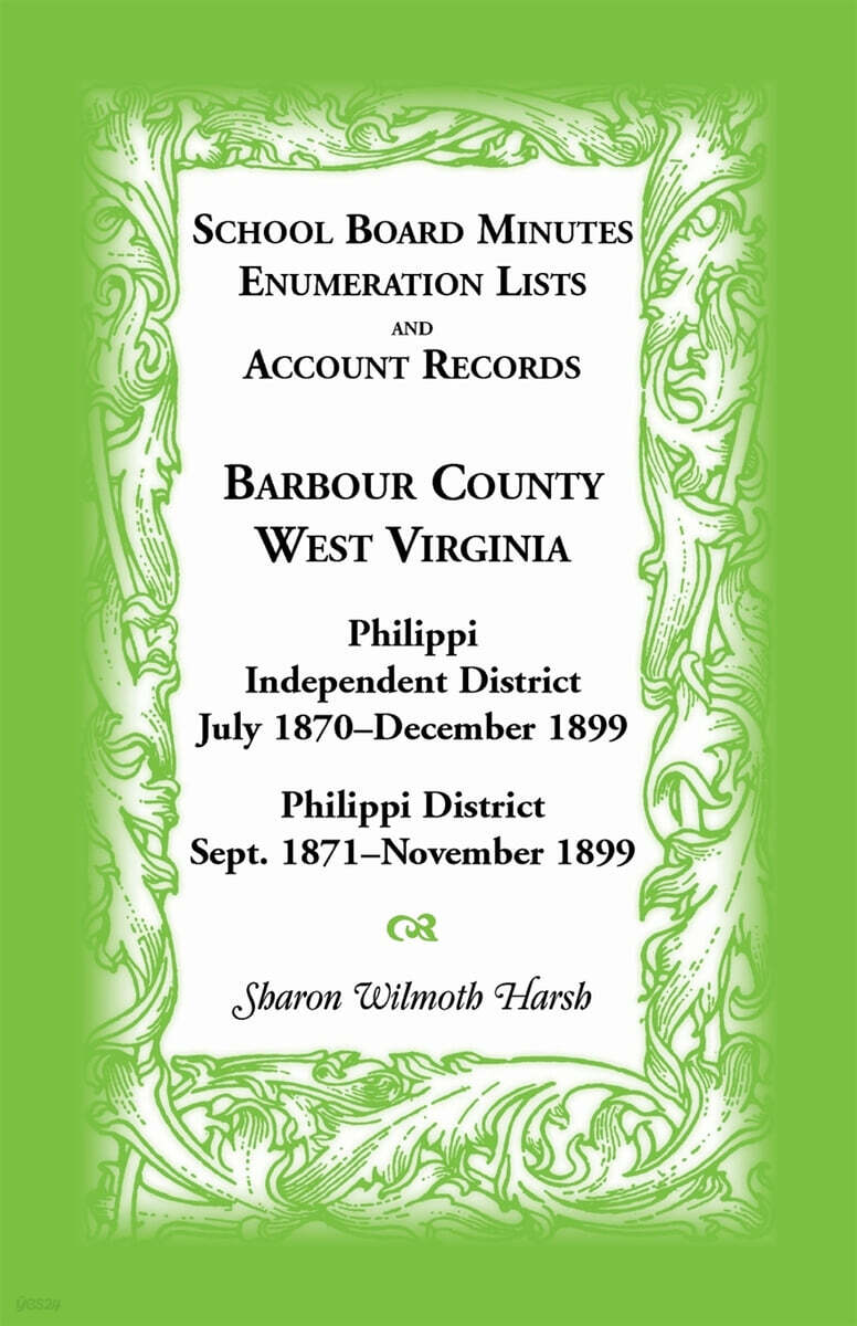 School Board Minutes, Enumerations Lists and Account Records, Barbour County, West Virginia (Philippi Independent District, July 1870-December 1899 Philippi District, September 1871-November 1899)