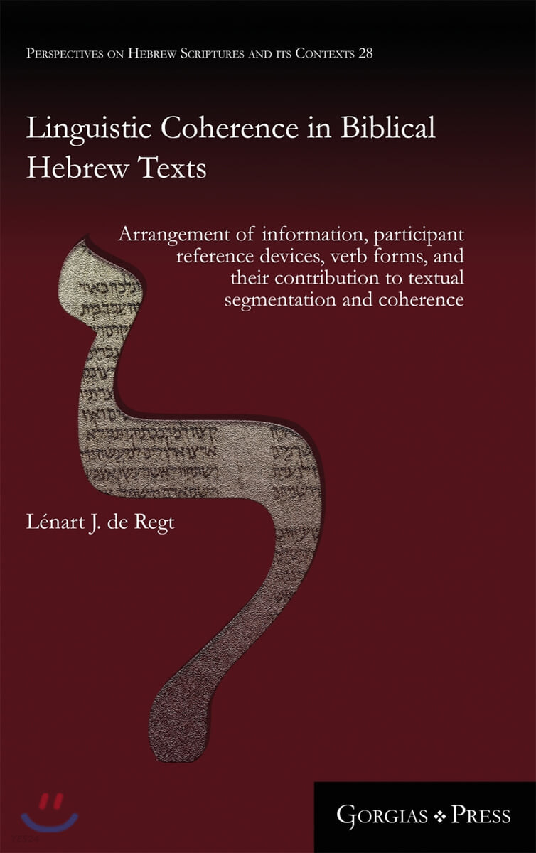 Linguistic coherence in biblical Hebrew texts  : arrangement of information, participant reference devices, verb forms, and their contribution to textual segmentation and coherence