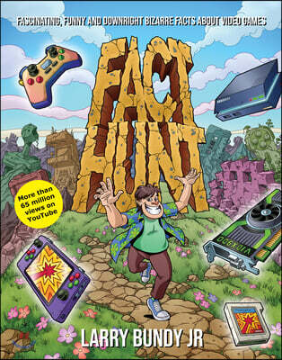 Fact Hunt (Fascinating, Funny and Downright Bizarre Facts About Video Games)