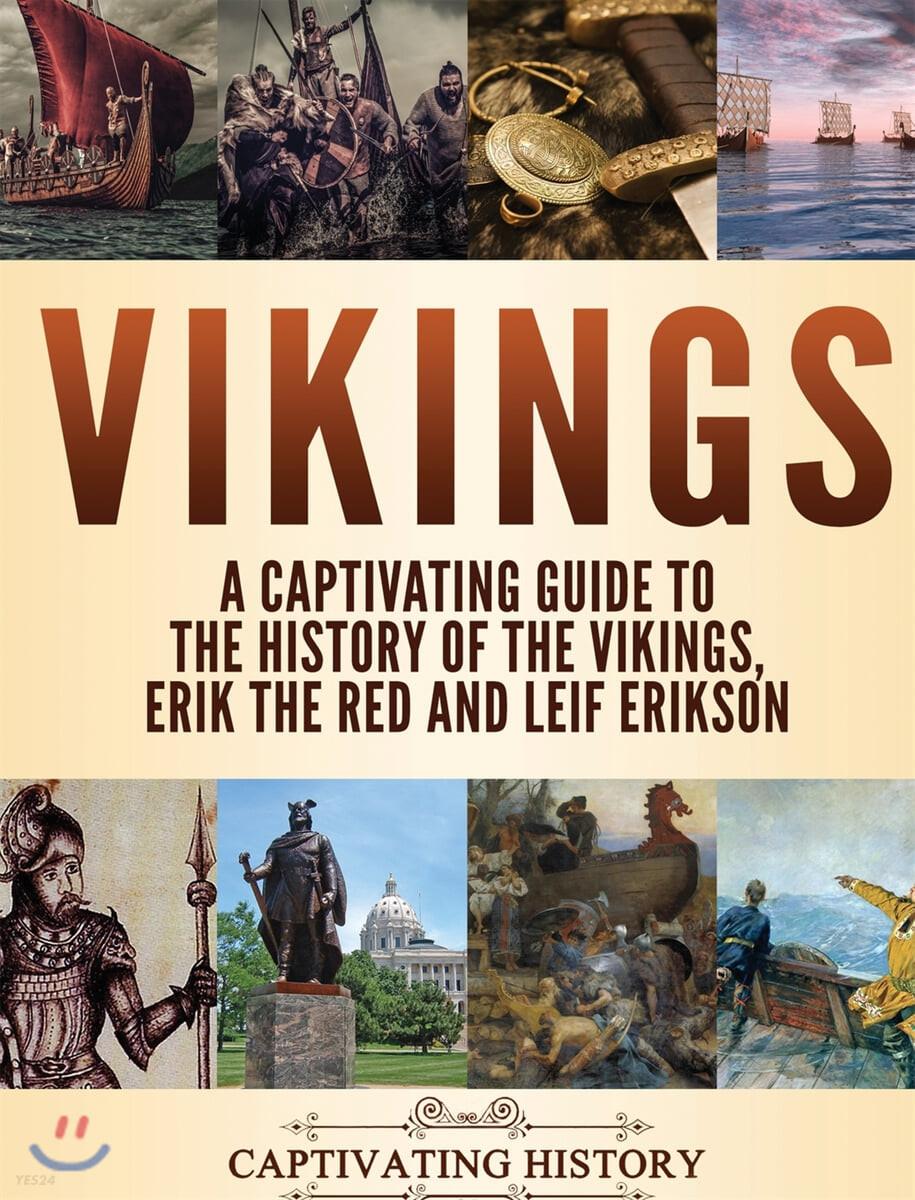 Vikings (A Captivating Guide to the History of the Vikings, Erik the Red and Leif Erikson)