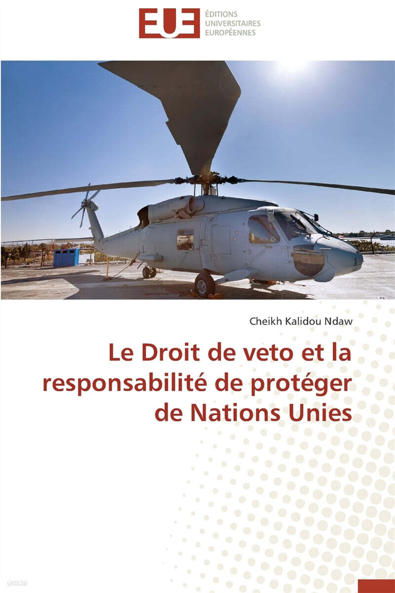 Le droit de veto et la responsabilite de proteger de nations unies