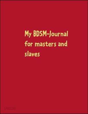 My BDSM-Journal (for masters and slaves)