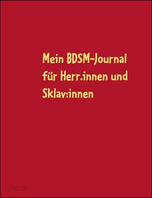 Mein BDSM-Journal (fur Herr:innen und Sklav:innen)