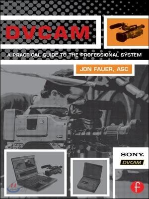 DVCAM (A Practical Guide to the Professional System)