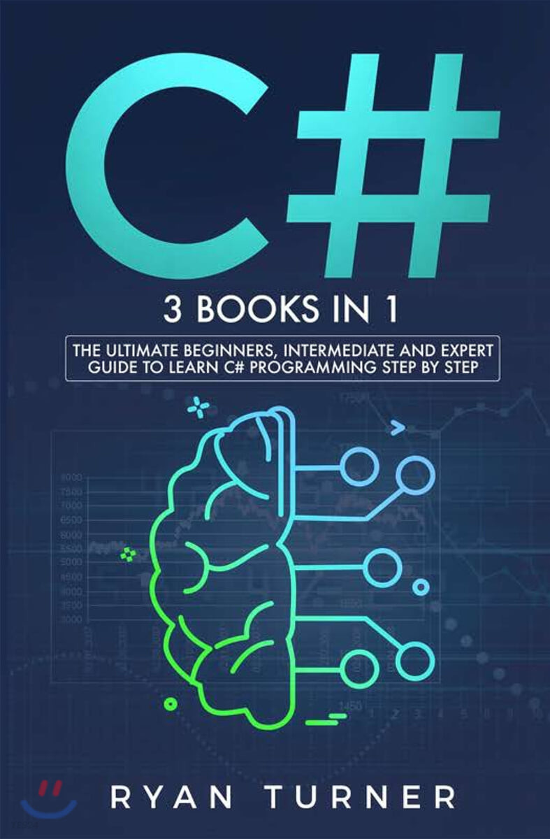 C#: 3 books in 1 - The Ultimate Beginners, Intermediate and Expert Guide to Master C# Programming