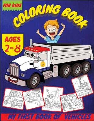 My First Book Of Vehicles (Vehicles Cars Coloring Book For Kids)