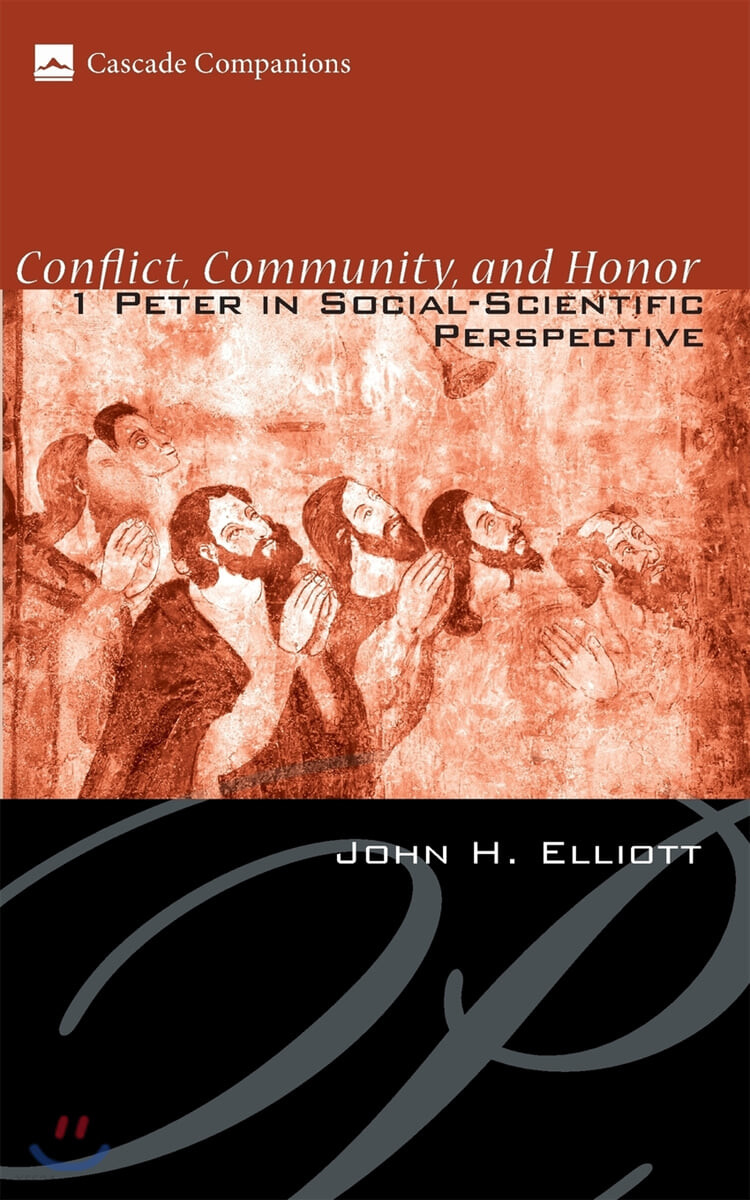 Conflict, community, and honor  : 1 Peter in social-scientific perspective  / by John H. E...