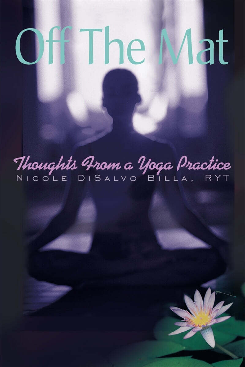 Off The Mat (Thoughts From a Yoga Practice)