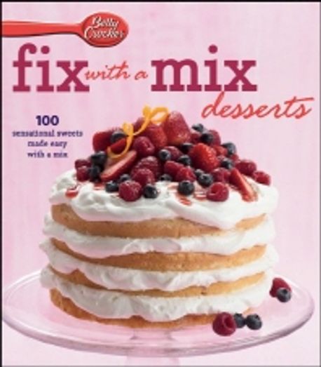 Betty Crocker Series : Fix with a Mix Desserts