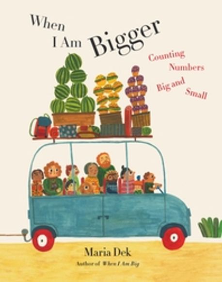 When I Am Bigger: Counting Numbers Big and Small (Counting Numbers Big and Small)