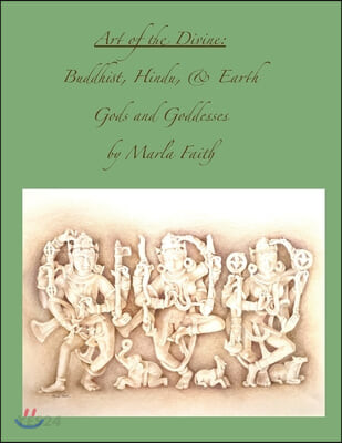 Art of the Divine; Buddhist, Hindu, and Earth Gods and Goddesses