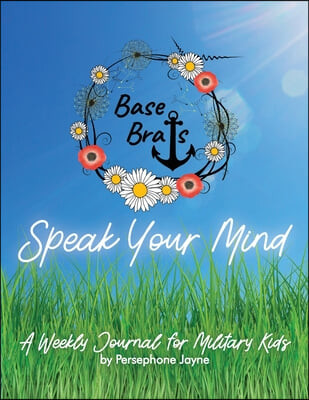 Base Brats Speak Your Mind (A Weekly Journal for Military Kids)