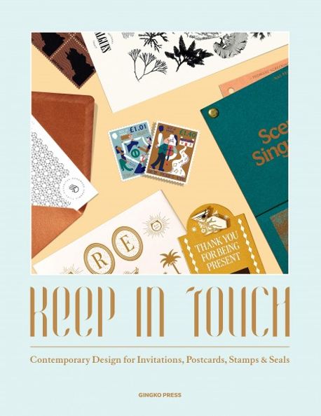 Keep in Touch : Contemporary Design for Invitations, Postcards, Stamps&Seals