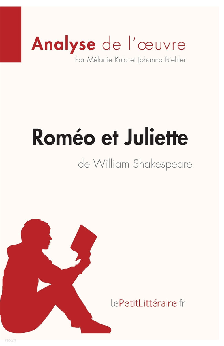 Romeo et Juliette de William Shakespeare (Analyse de l’oeuvre): Comprendre la litterature avec lePetitLitteraire.fr