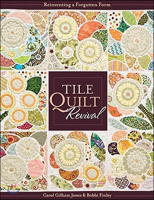 Tile quilt revival  : reinventing a forgotten form