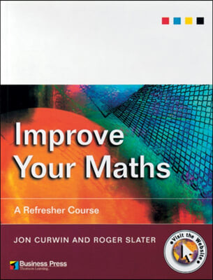 Improve Your Maths (A Refresher Course)