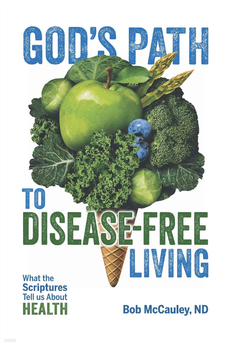 God’s Path to Disease-free Living (What the Scriptures Tell Us About Health)
