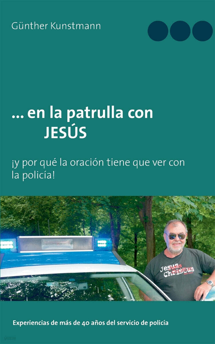 ... en la patrulla con JESUS (¡y por que la oracion tiene que ver con la policia!)