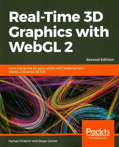 Real-Time 3D Graphics with WebGL 2, 2/E (Build interactive 3D applications with JavaScript and WebGL 2 (OpenGL ES 3.0))