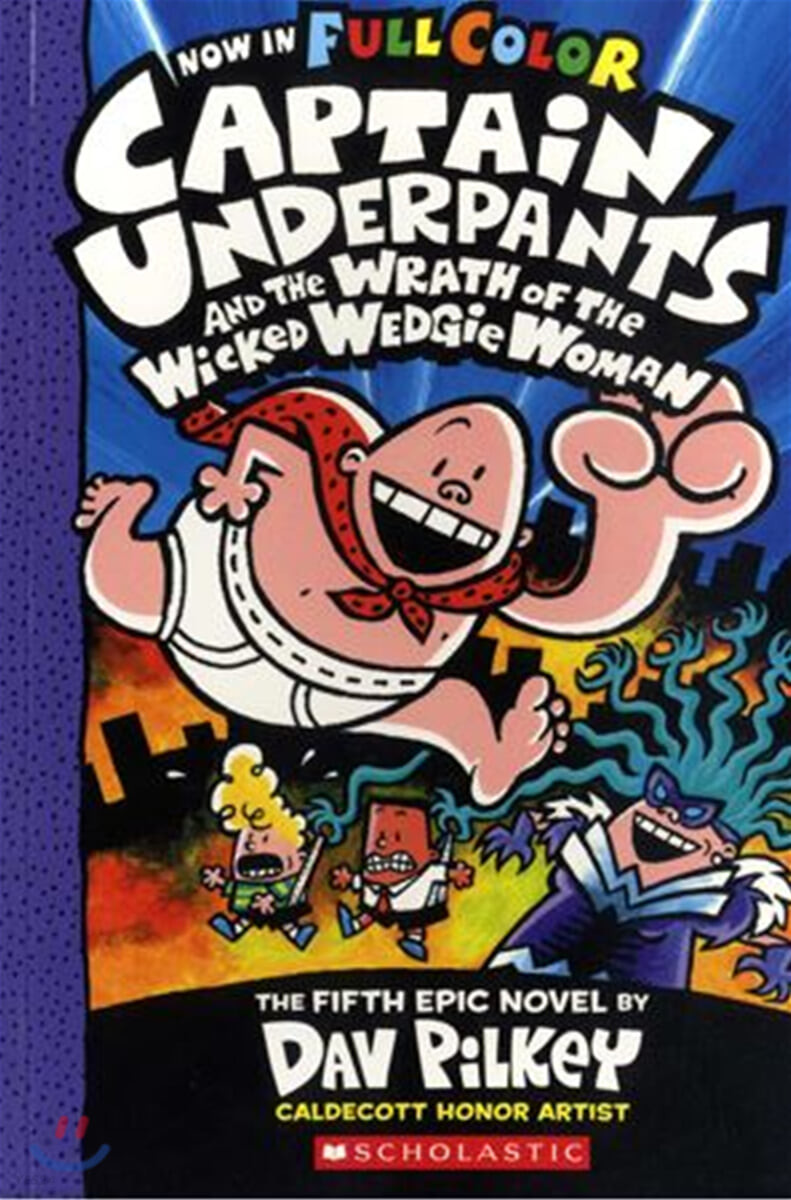 Captain Underpants and the wrath of the wicked wedgie woman : FULL Color Edition