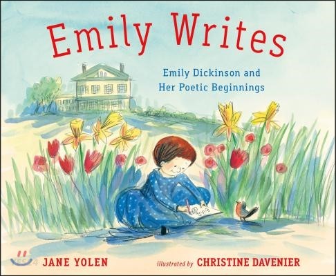 Emily writes : Emily Dickinson and her poetic beginnings