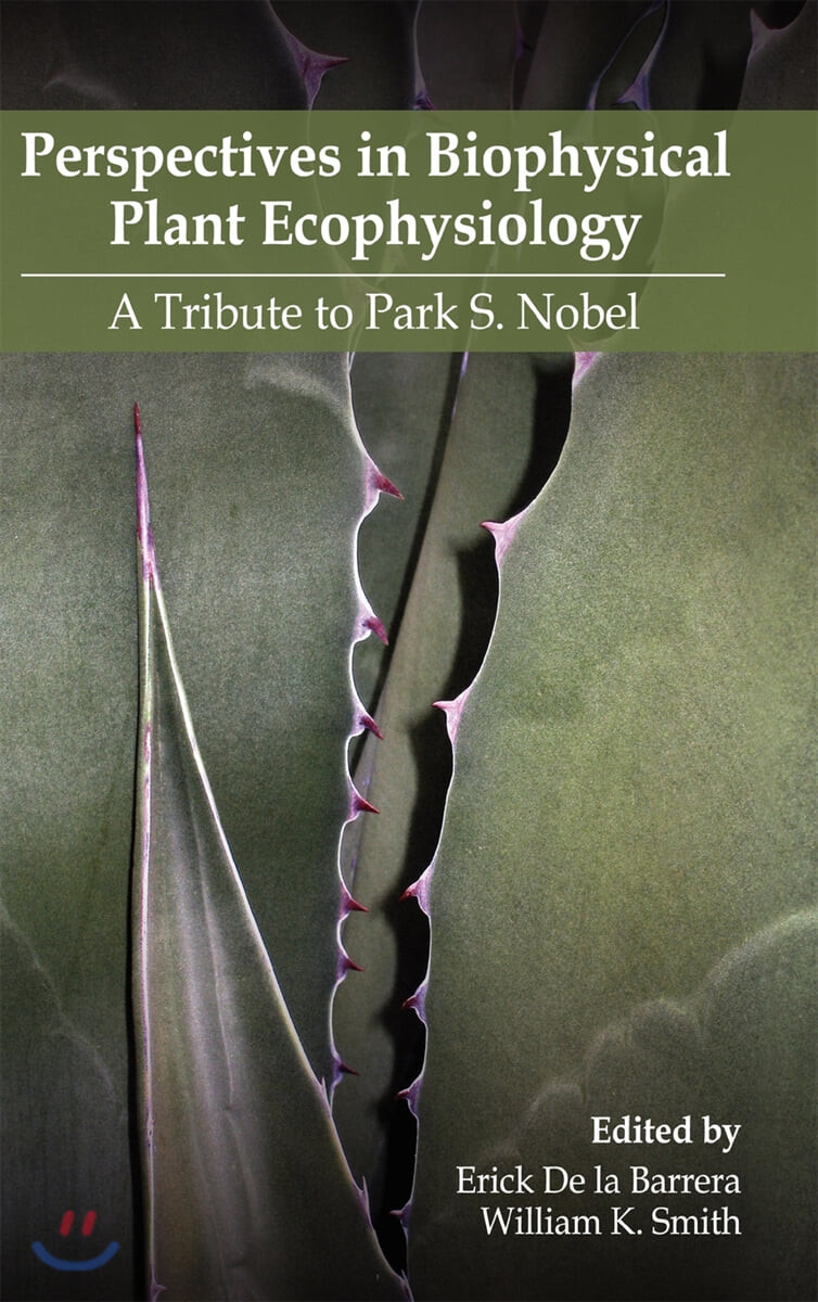 Perspectives in Biophysical Plant Ecophysiology (A Tribute to Park S. Nobel)