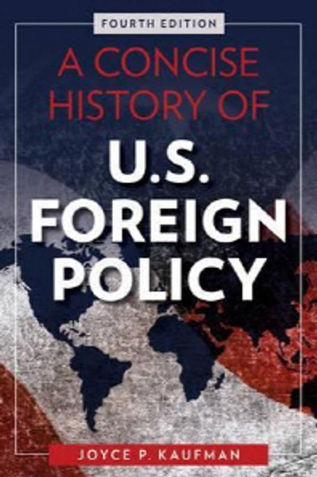 A Concise History of U.S. Foreign Policy, 4/E