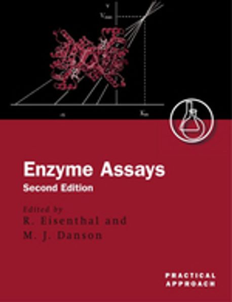 Enzyme Assays, 2/e : A Practical Approach
