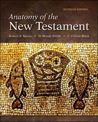 Anatomy of the New Testament : a guide to its structure and meaning / by Robert A. Spivey,...