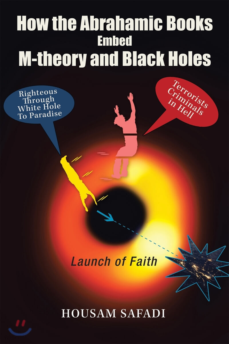How the Abrahamic Books Embed M-theory and Black Holes (Launch of Faith)