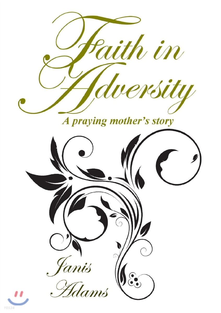 Faith in Adversity (The Story of a Praying Mother)