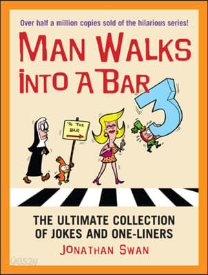 A Man Walks Into a Bar 3 (96 All-new Little Tricks for Big Success in Relationships)