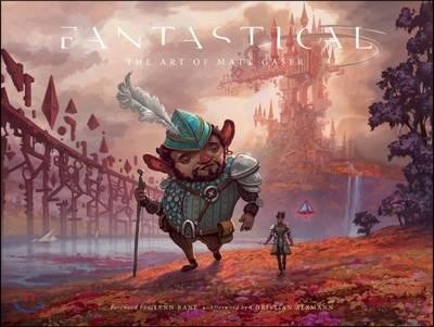 Fantastical: The Art of Matt Gaser