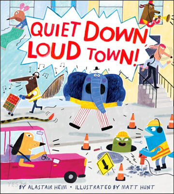 Quiet down loud town!