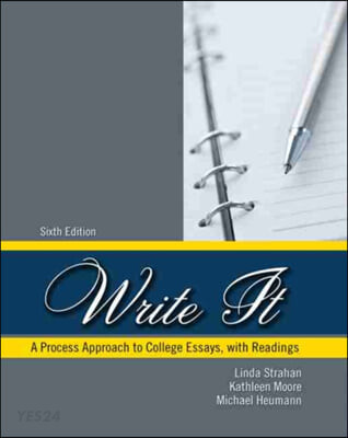 Write It (A Process Approach to College Essays With Readings)