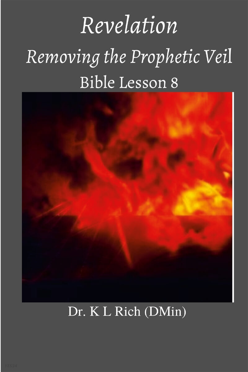 Revelation (Removing the Prophetic Veil Bible Lesson 8)