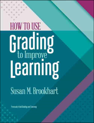 How to Use Grading to Improve Learning Paperback