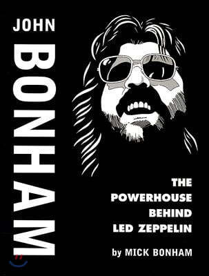 John Bonham: The Powerhouse Behind Led Zeppelin (The Powerhouse Behind Led Zeppelin)