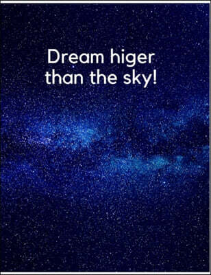 Sky Notebook: Dream higer than the sky! Touch the stars! Happy Notebook / Journal Gift: 120 Pages - 8.5 x 11 inches