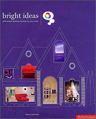 Bright ideas : professional lighting secrets for your home