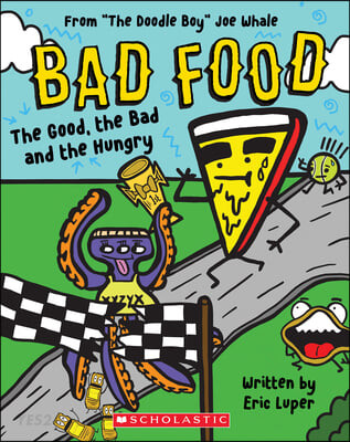 Bad Food. 2 (The) Good the Bad and the Hungry