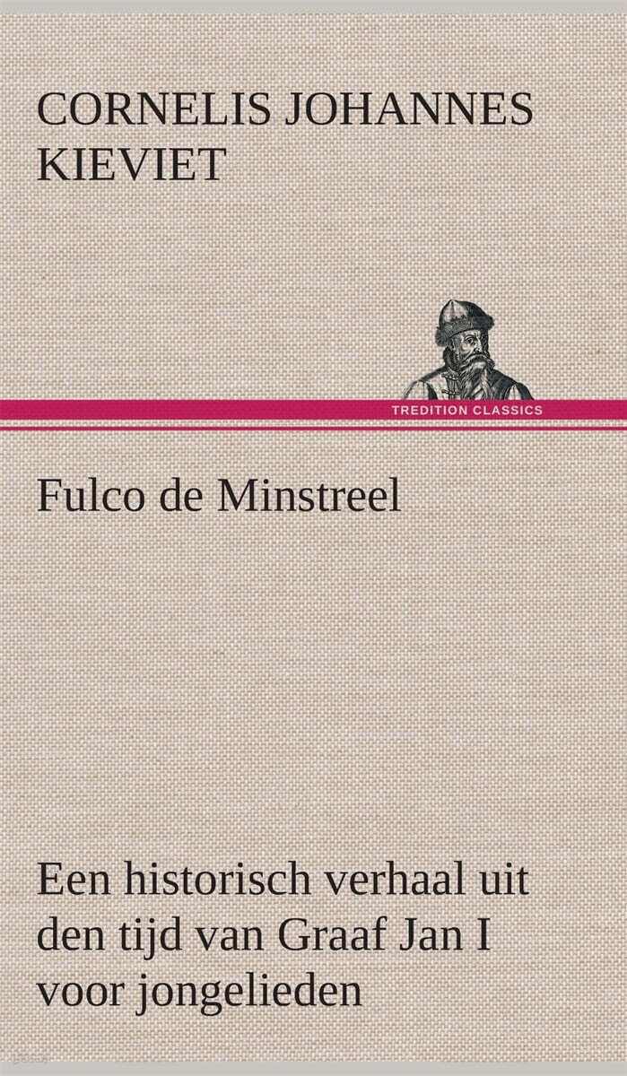 Fulco de Minstreel (Een historisch verhaal uit den tijd van Graaf Jan I voor jongelieden)