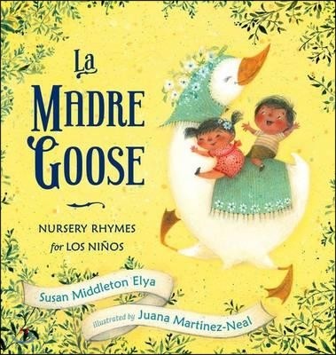La Madre Goose : Nursery Rhymes for Los Ninos