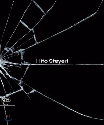 Hito Steyerl / [exhibition curators and catalog editors, Carolyn Christov-Bakargiev, Maria...