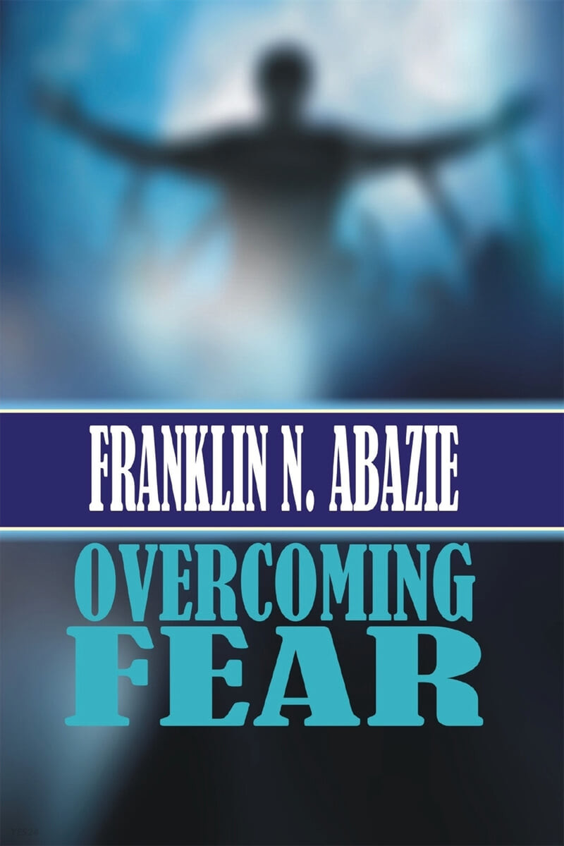 OVERCOMING FEAR (FAITH)