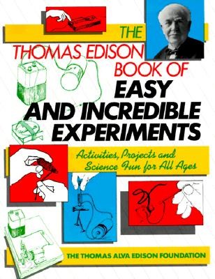 (The) Thomas Edison book of easy and incredible experiments